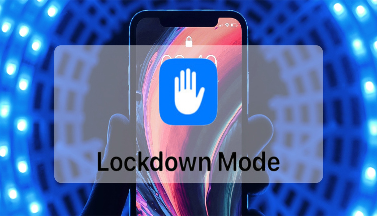 نحوه فعال و غیر فعال کردن قابلیت lockdown mode